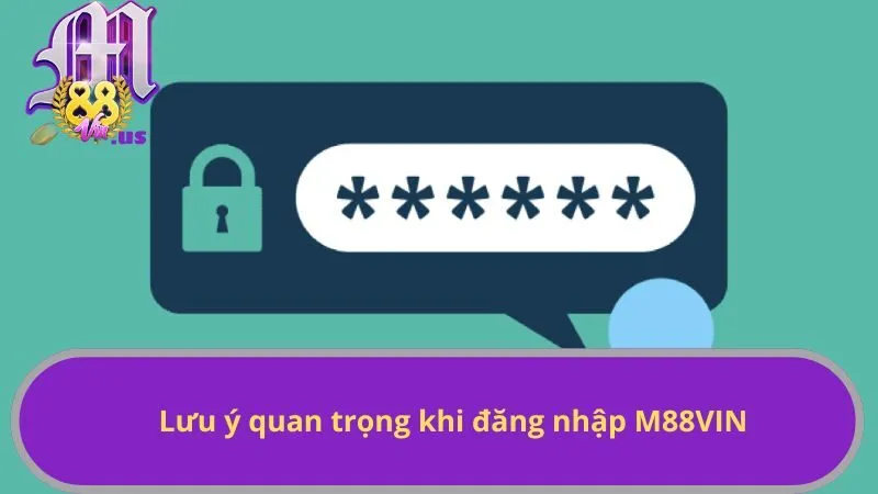 Lưu ý quan trọng khi đăng nhập M88VIN